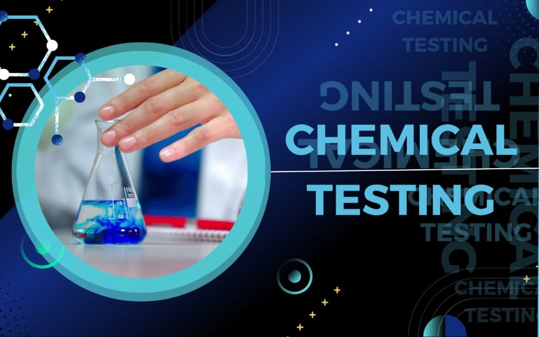 Chemical Testing: A Complete Overview