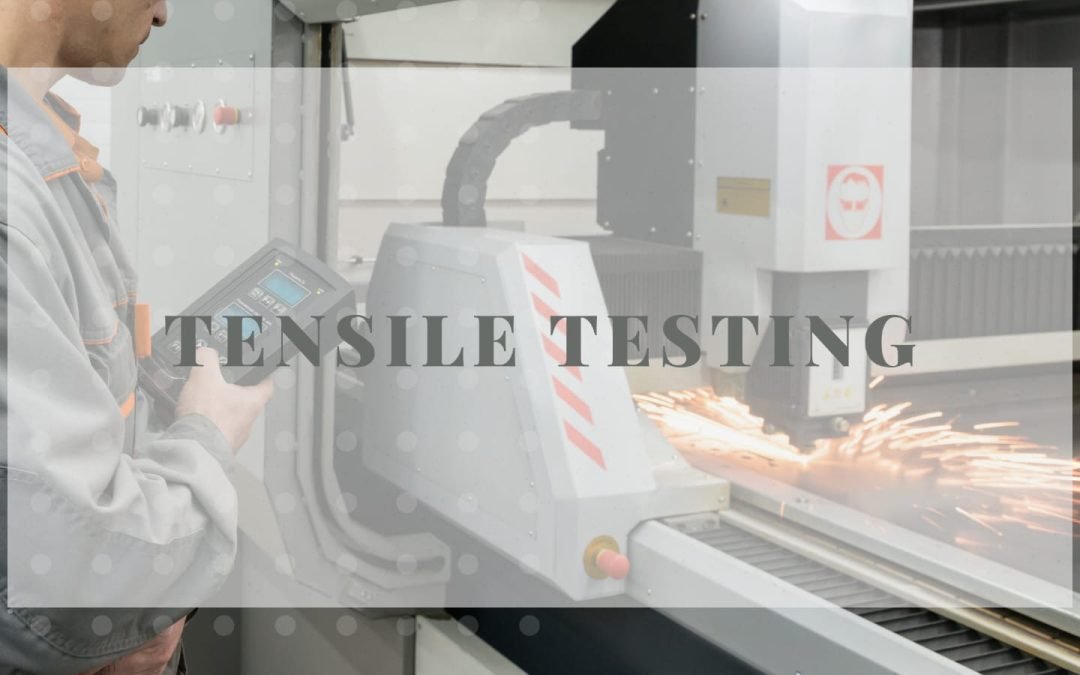 Tensile Testing: Learn All About It