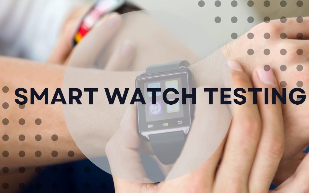 Smartwatch Testing
