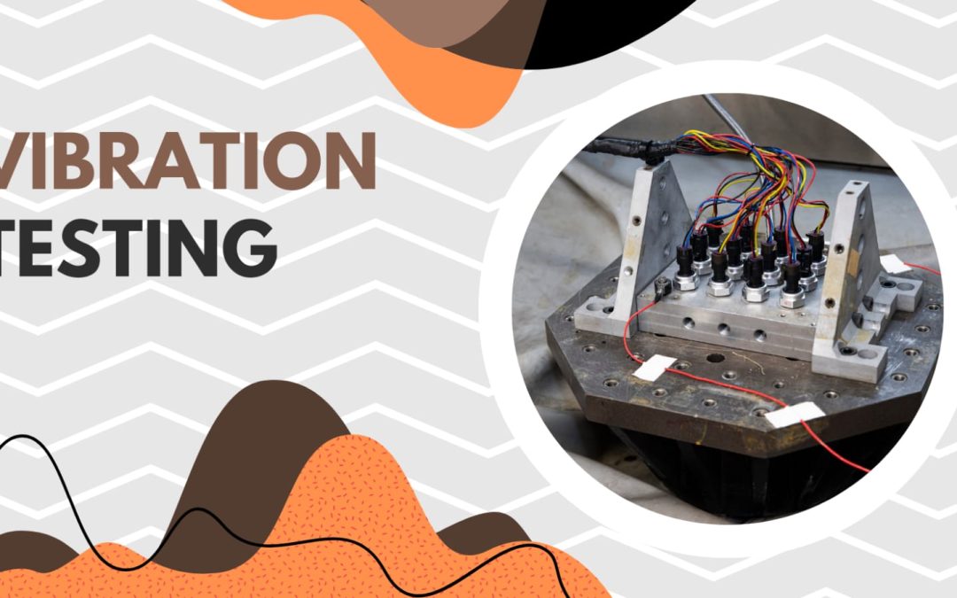 Benefits Of Vibration Testing