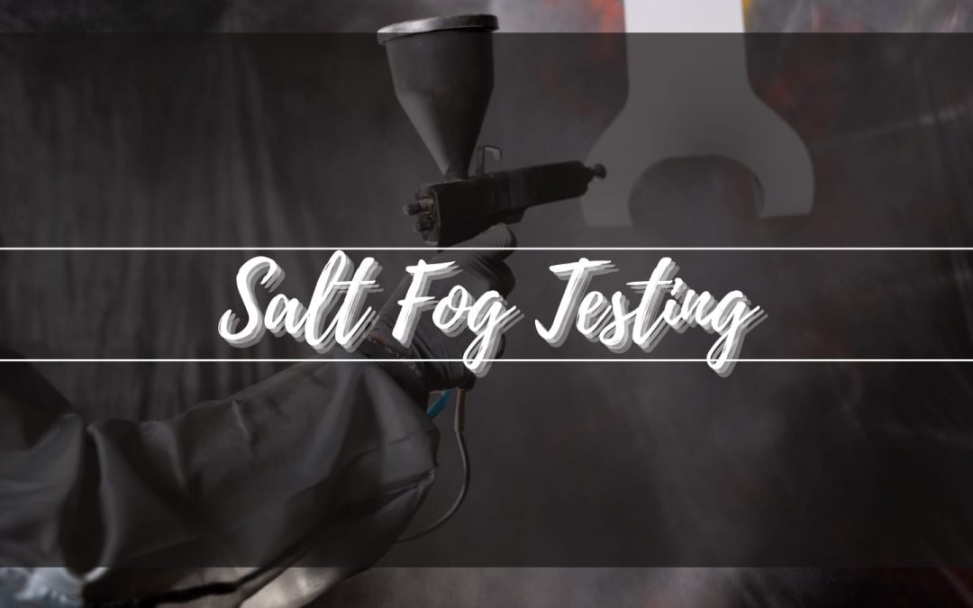 Salt Fog Testing