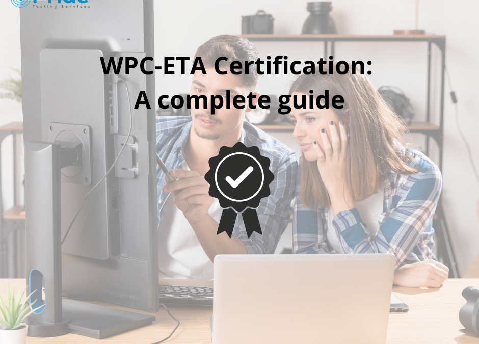 WPC ETA Certification in India: A complete Guide